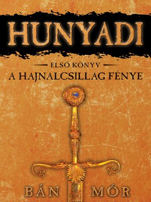 cover image of Hunyadi--A Hajnalcsillag fénye